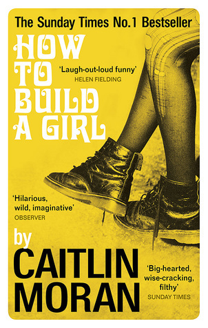 How to Build a Girl: Nominiert: Specsavers National Book Award 2014