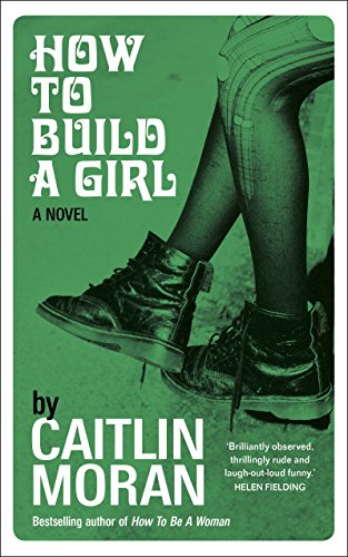How to Build a Girl: A Novel. Nominiert: Specsavers National Book Awards 2014