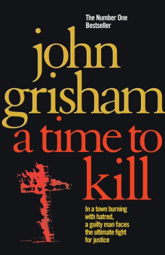 A Time To Kill: John Grisham (Jake Brigance, 1)