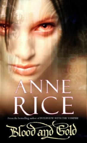 Blood And Gold: The Vampire Chronicles 8
