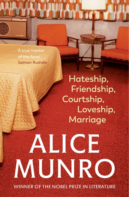 Hateship, Friendship, Courtship, Loveship, Marriage: Winner of the Nobel Prize in Literature