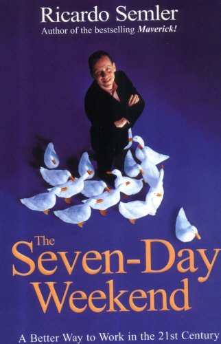The Seven-Day Weekend: A Better Way to Work in the 21st Century