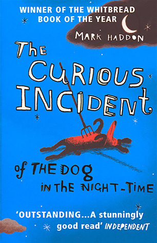 The Curious Incident of the Dog in the Night-time: Winner of the Whitbread Novel Award 2003 and the Commonwealth Writers Prize 2004, Best First Book