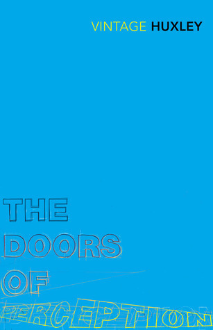 The Doors of Perception and Heaven and Hell (Vintage classics)