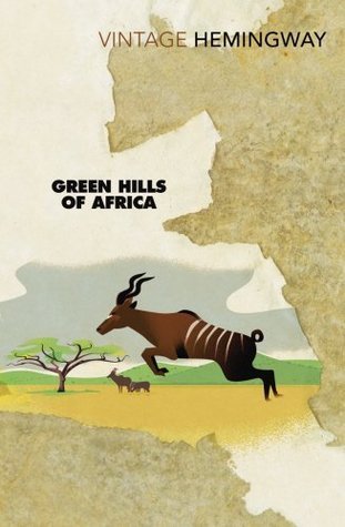 Green Hills of Africa: Ernest Hemingway