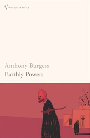 Earthly Powers: Anthony Burgess (Vintage classics)