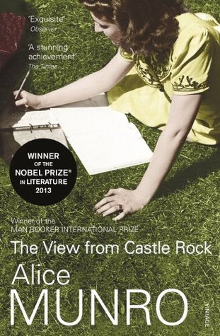 The View from Castle Rock: Winner of the Nobel Prize in Literature