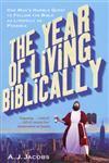 The Year of Living Biblically: One Man's Humble Quest to Follow the Bible as Literally as Possible