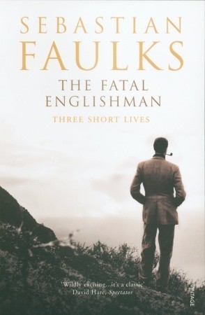 The Fatal Englishman: Three Short Lives