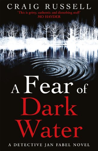 A Fear of Dark Water: (Jan Fabel: book 6): a chilling and achingly engrossing thriller that will get right under the skin…