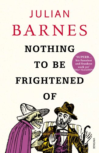Nothing to be Frightened Of: Julian Barnes