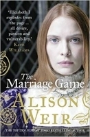 The Marriage Game: Alison Weir