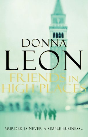 Friends In High Places: (Brunetti 9) (A Commissario Brunetti Mystery)