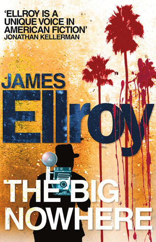 The Big Nowhere: Winner of the German Fiction Crime Price, Category International 1990 (L.A. Quartet, 2)