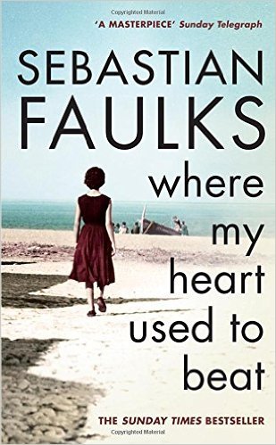 Where My Heart Used to Beat: Sebastian Faulks