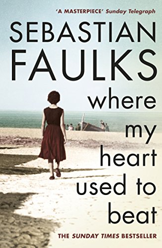 Where My Heart Used to Beat: Sebastian Faulks