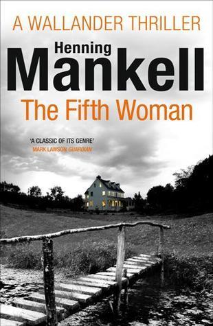 The Fifth Woman: Kurt Wallander (Kurt Wallander, 6)