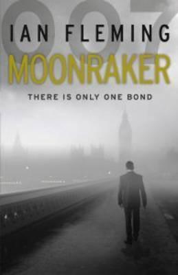 Moonraker: Read the third gripping unforgettable James Bond novel (James Bond 007, 3)