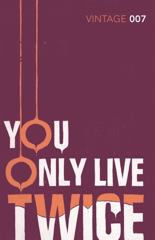 You Only Live Twice: The explosive conclusion to the SPECTRE trilogy (James Bond 007, 12)
