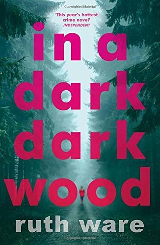 In a Dark, Dark Wood: From the author of The It Girl, discover a gripping modern murder mystery