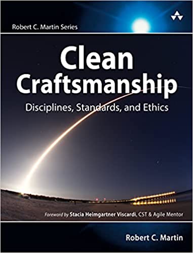 Clean Craftsmanship: Disciplines, Standards, and Ethics (Robert C. Martin)