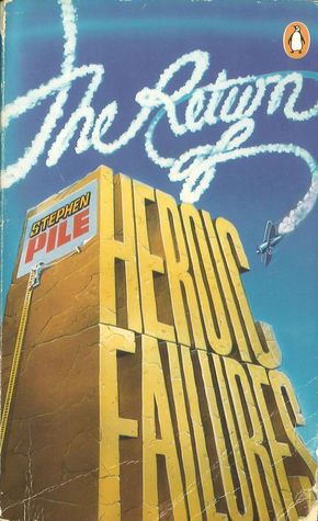 The Return of Heroic Failures