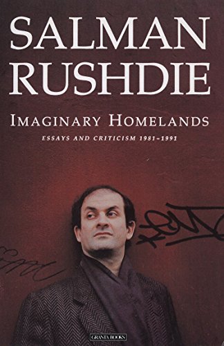 Imaginary Homelands: Essays & Criticism 1981 to 1991: Essays and Criticism 1981-1991