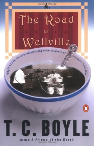 The Road to Wellville: Road to Wellville & Untitled Stories (Contemporary American Fiction)