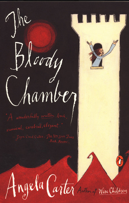 The Bloody Chamber And Other Stories: The Bloody Chamber;the Courtship of Mr Lyon;the Tiger's Bride;Puss-in-Boots;the Erl-King;the Snow Child;the Lady ... Werewolf;the Company of Wolves;Wolf-Alice
