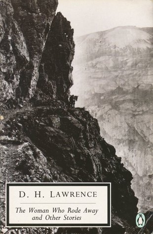 The Woman Who Rode Away And Other Stories: Two Blue Birds; Sun; the Woman Who Rode Away; Smile; the Border Line; Jimmy And the Desperate Woman; the ... Strike-Pay (Twentieth Century Classics)