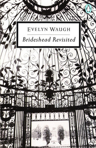 Brideshead Revisited: The Sacred And Profane Memories of Captain Charles Ryder (Twentieth Century Classics S.)
