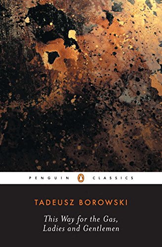 This Way for the Gas, Ladies and Gentlemen (Penguin Modern Classics)