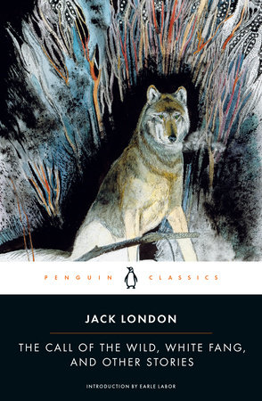 The Call of the Wild, White Fang and Other Stories: Jack London (Twentieth-Century Classics)