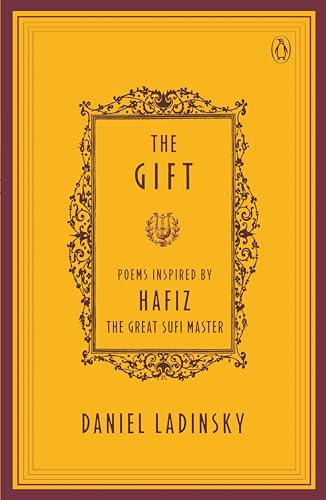 The Gift: Poems Inspired by Hafiz, the Great Sufi Master: Poems by Hafiz, the Great Sufi Master (Compass)