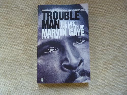Trouble Man: The Life And Death of Marvin Gaye