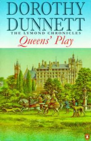 Queens' Play: The Lymond Chronicles Book Two (The Lymond Chronicles, 2)