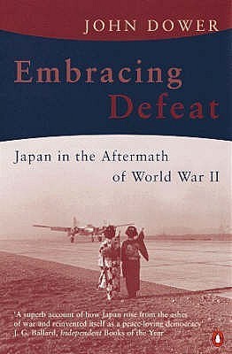 Embracing Defeat: Japan in the Aftermath of World War II