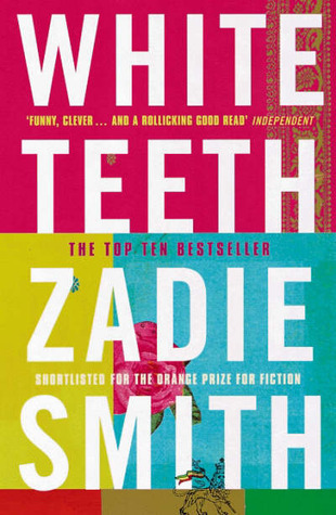White Teeth: Winner of the Commonwealth Writers Prize 2001, Best First Book and the Betty Trask Prize 2001