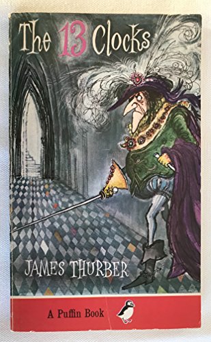 Thirteen Clocks (Puffin Books)