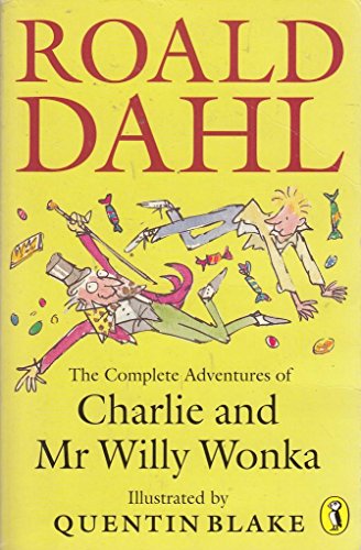 The Complete Adventures of Charlie And Mr Willy Wonka: Charlie And the Chocolate Factory; Charlie And the Great Glass Elevator