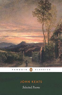 Selected Poems: Keats: John Keats (Penguin Classics: Poetry)