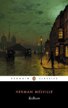 Redburn: His First Voyage: Being the Sailorboy Confessions and Reminiscences of the Son-of-a-gentleman in the Merchant Service (Penguin English Library)