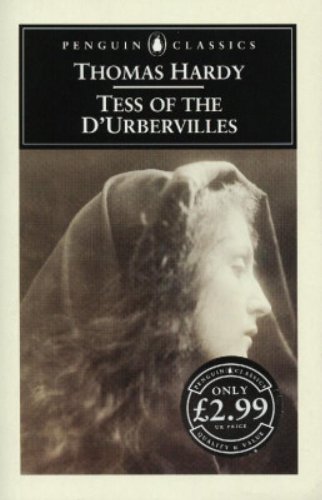 Tess of the d' Urbervilles.Tess von den d' Urbervilles, engl. Ausgabe: A Pure Woman. Ed. w. notes by Tim Dolin. With an introd. by Margaret R. Higonnet (Penguin Classics S.)