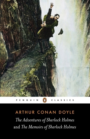 The Adventures of Sherlock Holmes and the Memoirs of Sherlock Holmes: Arthur Conan Doyle (Penguin Classics)