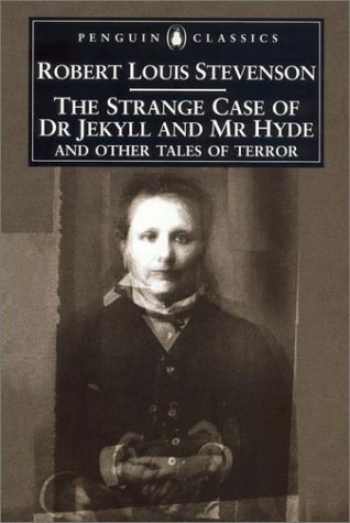 The Strange Case of Dr. Jekyll and Mr. Hyde and Other Tales of Terror (Penguin Classics S.)