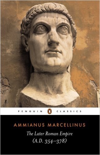 The Later Roman Empire: (a.D. 354-378) (Penguin Classics)