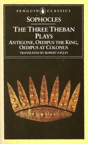The Three Theban Plays: Antigone; Oedipus the King; Oedipus at Colonus (Penguin Classics)