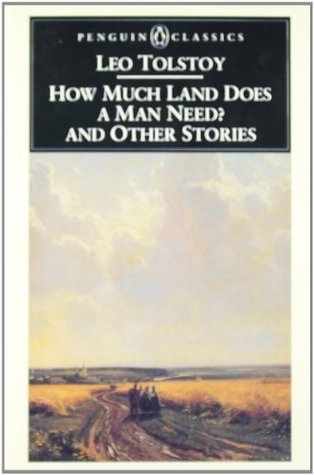 How Much Land Does a Man Need? & Other Stories: And Other Stories (Penguin Classics)