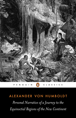 Personal Narrative of a Journey to the Equinoctial Regions of the New Continent: Abridged Edition (Penguin Classics)