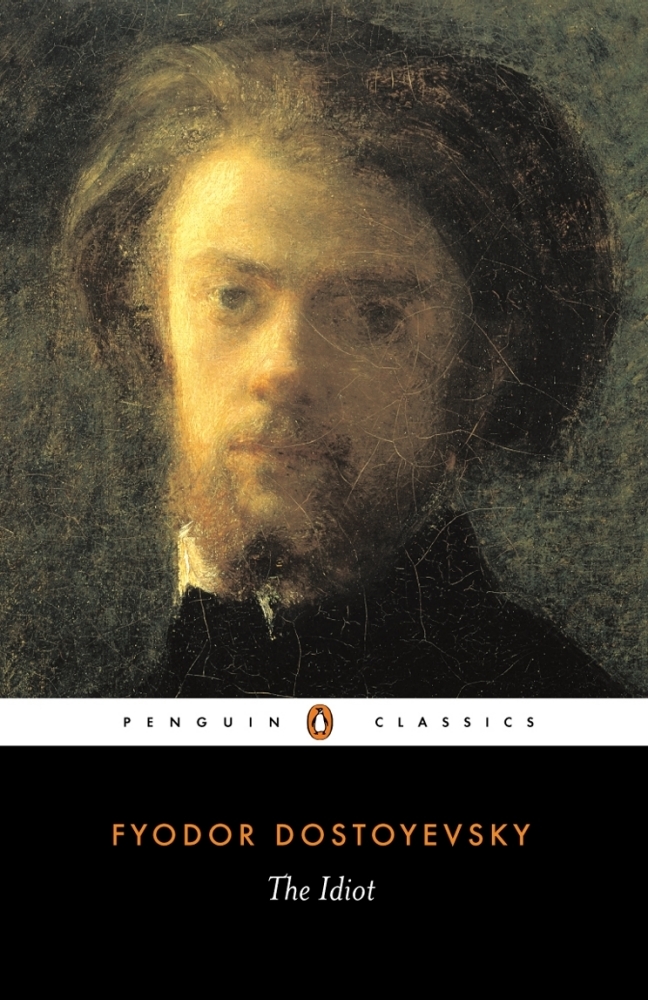 The Idiot: Fyodor Dostoyevsky (Penguin Classics)
